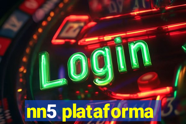 nn5 plataforma